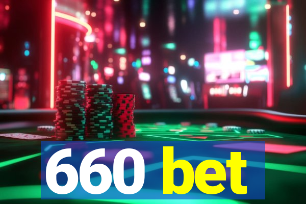 660 bet